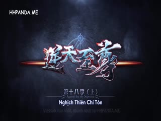 Nghịch Thiên Chí Tôn Tập Tập 343